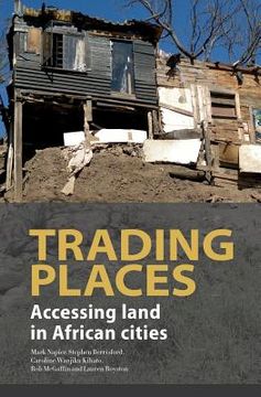 portada Trading Places. Accessing Land in African Cities