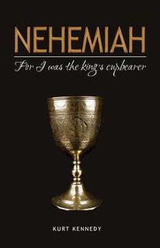portada Nehemiah: For I Was the King's Cupbearer (en Inglés)