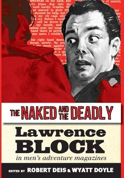 portada The Naked and the Deadly: Lawrence Block in Men's Adventure Magazines (in English)