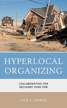 portada Hyperlocal Organizing: Collaborating for Recovery Over Time (en Inglés)