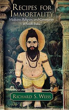 portada Recipes for Immortality: Healing, Religion, and Community in South India (en Inglés)
