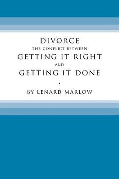 portada Divorce: The Conflict Between Getting It Right and Getting It Done (en Inglés)