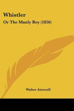 portada whistler: or the manly boy (1856)
