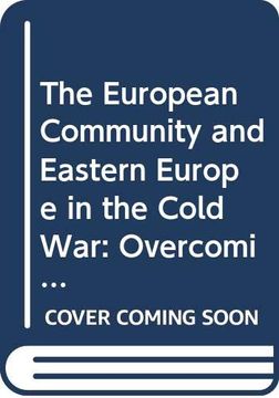 portada The European Community and Eastern Europe in the Long 1970S: Challenging the Cold war Order in Europe (Cold war History) (en Inglés)