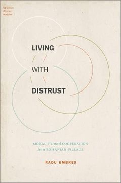 portada Living With Distrust: Morality and Cooperation in a Romanian Village (Foundations of Human Interaction) (in English)