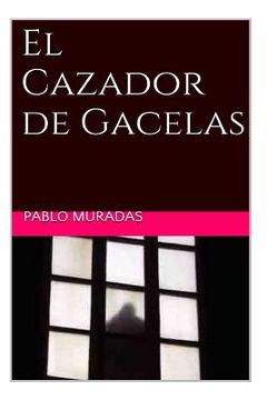portada El Cazador de Gacelas (in Spanish)