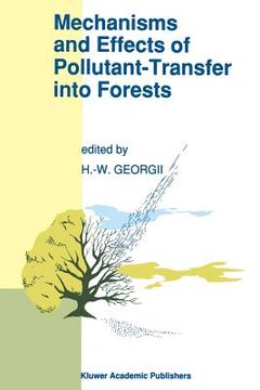 portada Mechanisms and Effects of Pollutant-Transfer Into Forests: Proceedings of the Meeting on Mechanisms and Effects of Pollutant-Transfer Into Forests, He (en Inglés)