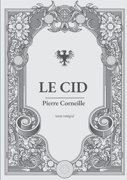 portada Le Cid: une pièce de théâtre en vers et alexandrins de Pierre Corneille (in French)