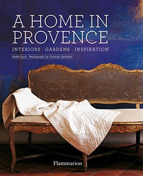 portada A Home in Provence: Interiors, Gardens, Inspiration (en Inglés)
