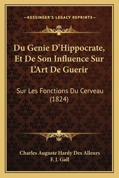 portada Du Genie D'Hippocrate, Et De Son Influence Sur L'Art De Guerir: Sur Les Fonctions Du Cerveau (1824) (in French)