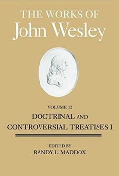 portada The Works of John Wesley Volume 12: Doctrinal and Controversial Treatises i (in English)