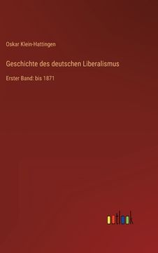portada Geschichte des deutschen Liberalismus: Erster Band: bis 1871 (en Alemán)