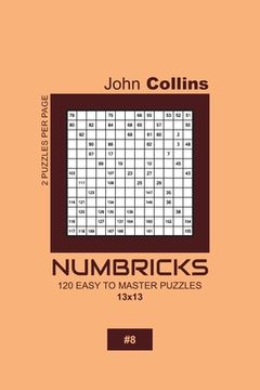 portada Numbricks - 120 Easy To Master Puzzles 13x13 - 8 (en Inglés)