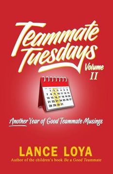 portada Teammate Tuesdays Volume II: Another Year of Good Teammate Musings (en Inglés)