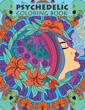 portada Psychedelic Coloring Book For Adults: Trippy Designs And Stress Relieving Art For Stoners (in English)