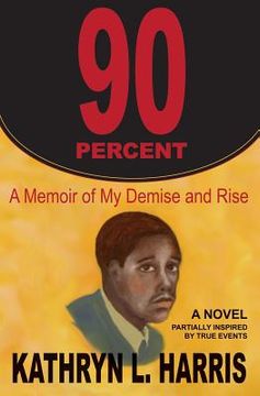 portada 90 Percent: A Memoir of My Demise and Rise