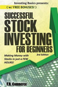 portada Stock Investing Successfully for Beginners: (w/ FREE BONUSES) Making Money with Stocks in just a FEW HOURS! (en Inglés)