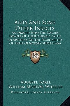 portada ants and some other insects: an inquiry into the psychic powers of these animals, with an appendix on the peculiarities of their olfactory sense (1 (en Inglés)