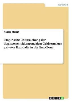 portada Empirische Untersuchung der Staatsverschuldung und dem Geldvermögen privater Haushalte in der Euro-Zone (German Edition)