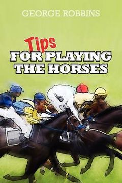 portada tips for playing the horses (en Inglés)