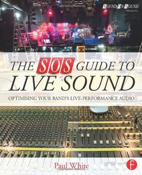portada The sos Guide to Live Sound: Optimising Your Band's Live-Performance Audio (Sound on Sound Presents. ) (en Inglés)