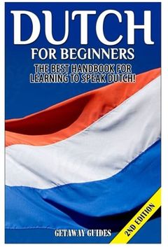 portada Dutch for Beginners: The Best Handbook for Learning to Speak Dutch! (en Inglés)