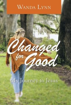 portada Changed for Good: My Journey to Jesus (en Inglés)
