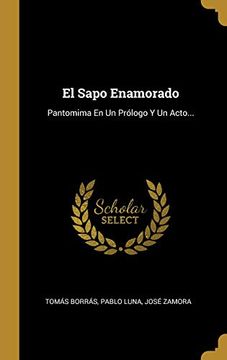 portada El Sapo Enamorado: Pantomima en un Prólogo y un Acto.