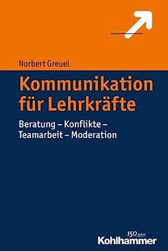 portada Kommunikation Fur Lehrkrafte: Beratung - Konflikte - Teamarbeit - Moderation (en Alemán)