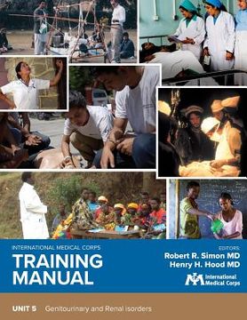 portada International Medical Corps Training Manual: Unit 5: Genitourinary and Renal Disorders (en Inglés)
