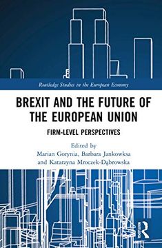 portada Brexit and the Future of the European Union: Firm-Level Perspectives (Routledge Studies in the European Economy) (en Inglés)
