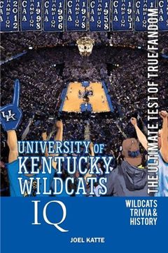 portada University of Kentucky Wildcats Basketball IQ: The Ultimate Test of True Fandom (en Inglés)