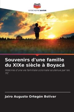 portada Souvenirs d'une famille du XIXe siècle à Boyacá (in French)