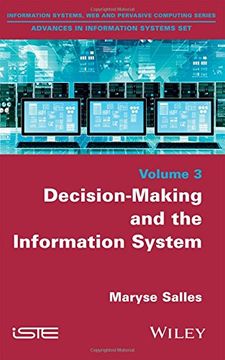 portada Decision-Making and the Information System (Information Systems, Web and Pervasive Computing: Advances in Information Systems)