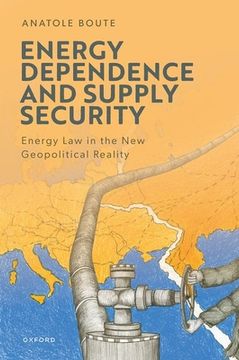 portada Energy Dependence and Supply Security: Energy Law in the New Geopolitical Reality (en Inglés)