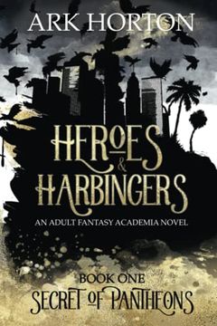 portada Heroes & Harbingers: An Adult Fantasy Academia Novel (Secret of Pantheons) 