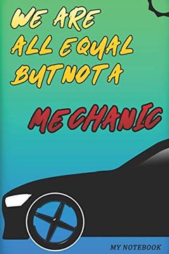 portada We are not Equal a Mechanic: 6x9 in low Content Paperback for Mechanic Gifts 