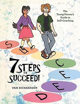 portada 7 Steps to Succeed! The Young Person'S Guide to Self-Coaching (en Inglés)