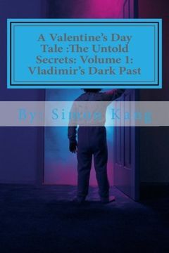 portada A Valentine's Day Tale :The Untold Secrets: Volume 1: Vladimir's Dark Past: This year, discover the truth behind the boogeyman's past.