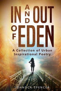 portada In and Out of Eden: A Collection of Urban Inspirational Poetry (en Inglés)