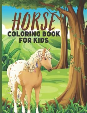 portada Horse Coloring Book For Kids: Fascinating Horse Coloring Book For Girls & Boys (en Inglés)