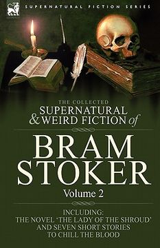 portada the collected supernatural and weird fiction of bram stoker: 2-contains the novel 'the lady of the shroud' and seven short stories to chill the blood (en Inglés)