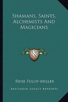 portada shamans, saints, alchemists and magicians (en Inglés)