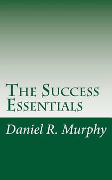 portada The Success Essentials: The Seven Essentials to Success (in English)