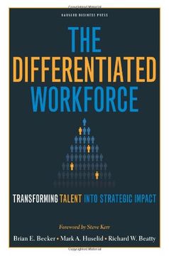 portada The Differentiated Workforce: Transforming Talent into Strategic Impact (en Inglés)