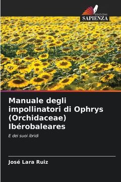 portada Manuale degli impollinatori di Ophrys (Orchidaceae) Ibérobaleares (en Italiano)