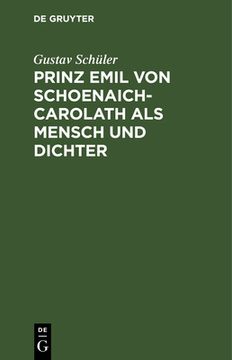 portada Prinz Emil von Schoenaich-Carolath als Mensch und Dichter (German Edition) [Hardcover ] 