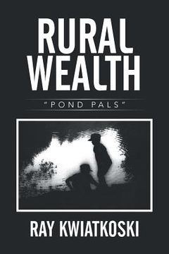 portada Rural Wealth: "Pond Pals" (en Inglés)