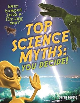 portada Top Science Myths: You Decide!: Age 9-10, Below Average Readers (White Wolves Non Fiction)