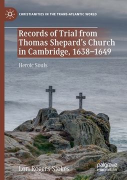 portada Records of Trial from Thomas Shepard's Church in Cambridge, 1638-1649: Heroic Souls (en Inglés)
